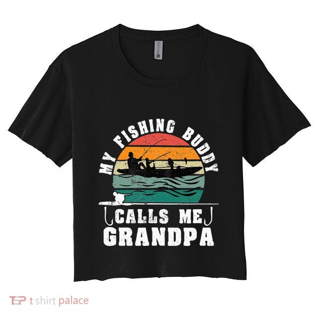 My Fishing Buddy Calls Me Grandpa Vintage Fishing Fisherman Crop Top