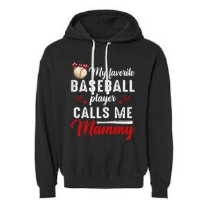 My Favorite Baseball Player Calls Me Mammy Cute Mother's Day Garment-Dyed Fleece Hoodie