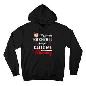 My Favorite Baseball Player Calls Me Mammy Cute Mother's Day Hoodie