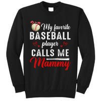 My Favorite Baseball Player Calls Me Mammy Cute Mother's Day Tall Sweatshirt