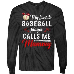 My Favorite Baseball Player Calls Me Mammy Cute Mother's Day Tie-Dye Long Sleeve Shirt