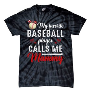 My Favorite Baseball Player Calls Me Mammy Cute Mother's Day Tie-Dye T-Shirt