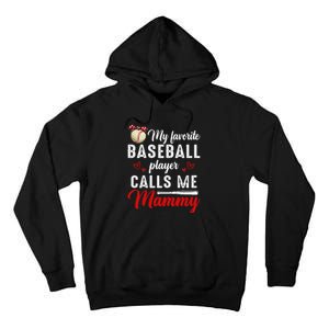 My Favorite Baseball Player Calls Me Mammy Cute Mother's Day Tall Hoodie