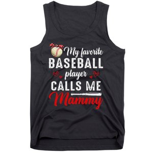 My Favorite Baseball Player Calls Me Mammy Cute Mother's Day Tank Top