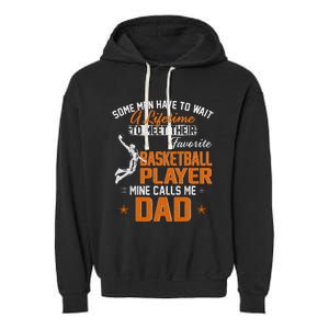 My Favorite Basketball Player Calls Me Dad Gift For Father Garment-Dyed Fleece Hoodie