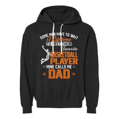 My Favorite Basketball Player Calls Me Dad Gift For Father Garment-Dyed Fleece Hoodie