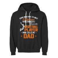 My Favorite Basketball Player Calls Me Dad Gift For Father Garment-Dyed Fleece Hoodie