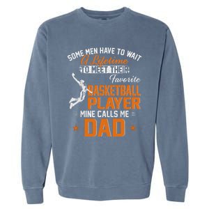 My Favorite Basketball Player Calls Me Dad Gift For Father Garment-Dyed Sweatshirt