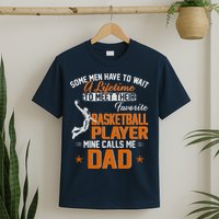 My Favorite Basketball Player Calls Me Dad Gift For Father T-Shirt