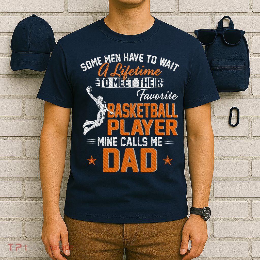 My Favorite Basketball Player Calls Me Dad Gift For Father T-Shirt