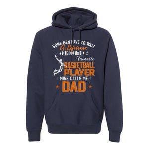 My Favorite Basketball Player Calls Me Dad Gift For Father Premium Hoodie