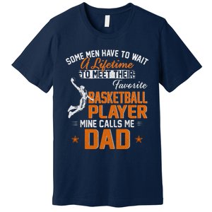 My Favorite Basketball Player Calls Me Dad Gift For Father Premium T-Shirt