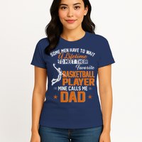 My Favorite Basketball Player Calls Me Dad Gift For Father Womens T-Shirt