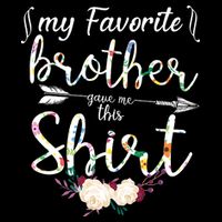 My Favorite Brother Gave Me This Shirt Cooling Performance Crew T-Shirt