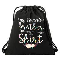 My Favorite Brother Gave Me This Shirt Drawstring Bag