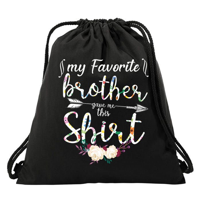 My Favorite Brother Gave Me This Shirt Drawstring Bag