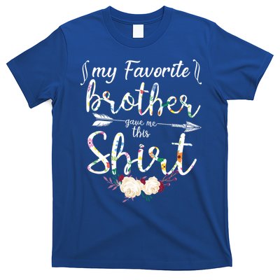 My Favorite Brother Gave Me This Shirt T-Shirt