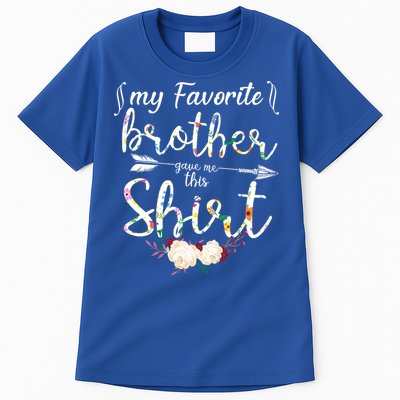 My Favorite Brother Gave Me This Shirt Tall T-Shirt