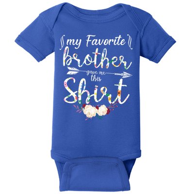 My Favorite Brother Gave Me This Shirt Baby Bodysuit