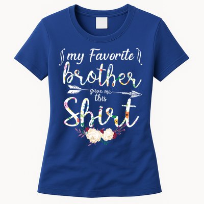 My Favorite Brother Gave Me This Shirt Womens T-Shirt