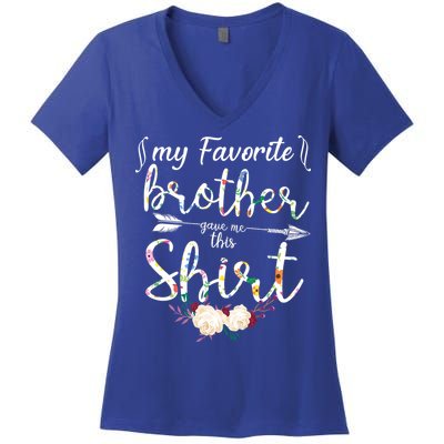 My Favorite Brother Gave Me This Shirt Women's V-Neck T-Shirt
