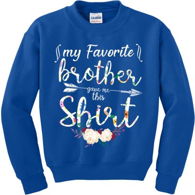 My Favorite Brother Gave Me This Shirt Kids Sweatshirt
