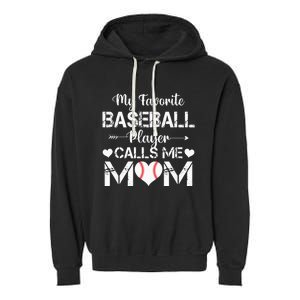 My Favorite Baseball Player Calls Me Mom Mothers Day Garment-Dyed Fleece Hoodie