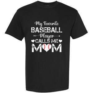 My Favorite Baseball Player Calls Me Mom Mothers Day Garment-Dyed Heavyweight T-Shirt