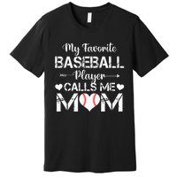 My Favorite Baseball Player Calls Me Mom Mothers Day Premium T-Shirt