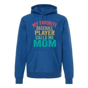 My Favorite Baseball Player Calls Me Mom Mothers Day Cute Gift Premium Hoodie