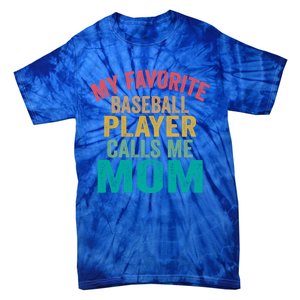 My Favorite Baseball Player Calls Me Mom Mothers Day Cute Gift Tie-Dye T-Shirt