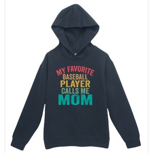 My Favorite Baseball Player Calls Me Mom Mothers Day Cute Gift Urban Pullover Hoodie