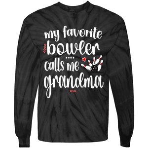 My Favorite Bowler Calls Me Bowling Grandma Meaningful Gift Tie-Dye Long Sleeve Shirt