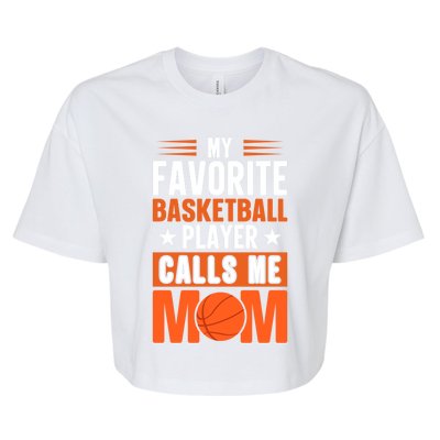 My Favorite Basketball Player Calls Me Mom Mothers Day Cool Gift Bella+Canvas Jersey Crop Tee