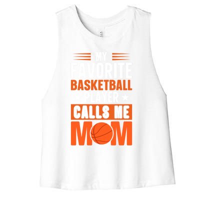 My Favorite Basketball Player Calls Me Mom Mothers Day Cool Gift Women's Racerback Cropped Tank