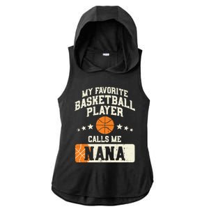 My Favorite Basketball Player Calls Me Nana Grandma Gift Ladies PosiCharge Tri-Blend Wicking Draft Hoodie Tank