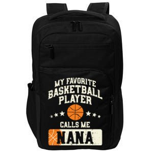 My Favorite Basketball Player Calls Me Nana Grandma Gift Impact Tech Backpack