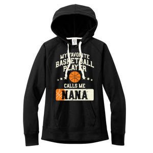 My Favorite Basketball Player Calls Me Nana Grandma Gift Women's Fleece Hoodie