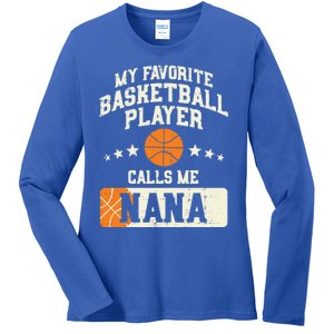 My Favorite Basketball Player Calls Me Nana Grandma Gift Ladies Long Sleeve Shirt