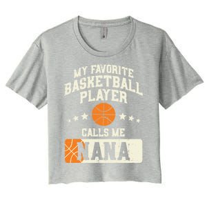 My Favorite Basketball Player Calls Me Nana Grandma Gift Women's Crop Top Tee