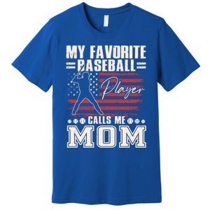 My Favorite Baseball Player Calls Me Mom American Flag Gift Premium T-Shirt