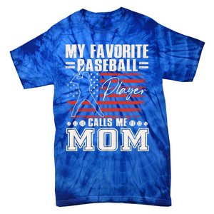 My Favorite Baseball Player Calls Me Mom American Flag Gift Tie-Dye T-Shirt