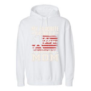 My Favorite Baseball Player Calls Me Mom American Flag Gift Garment-Dyed Fleece Hoodie