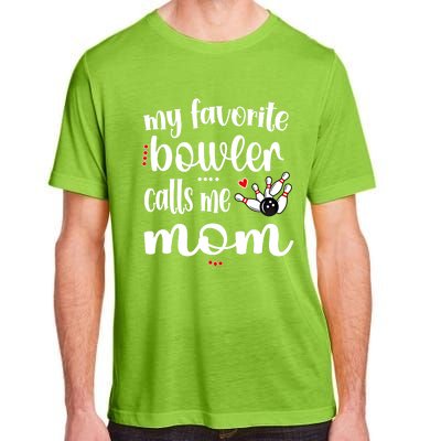 My Favorite Bowler Calls Me Bowling Mom Bowler Mama Gift Adult ChromaSoft Performance T-Shirt