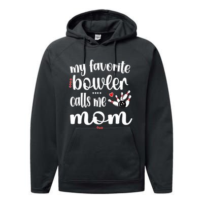 My Favorite Bowler Calls Me Bowling Mom Bowler Mama Gift Performance Fleece Hoodie