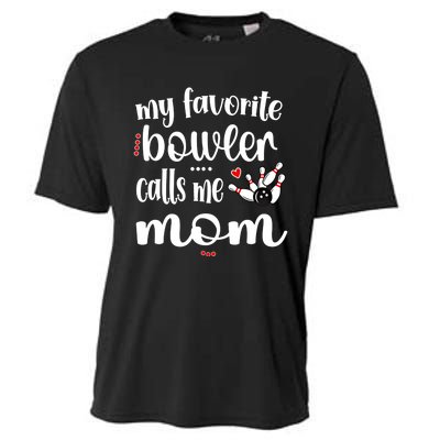 My Favorite Bowler Calls Me Bowling Mom Bowler Mama Gift Cooling Performance Crew T-Shirt