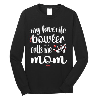 My Favorite Bowler Calls Me Bowling Mom Bowler Mama Gift Long Sleeve Shirt