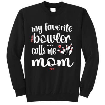 My Favorite Bowler Calls Me Bowling Mom Bowler Mama Gift Sweatshirt