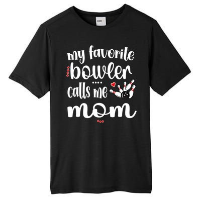 My Favorite Bowler Calls Me Bowling Mom Bowler Mama Gift Tall Fusion ChromaSoft Performance T-Shirt