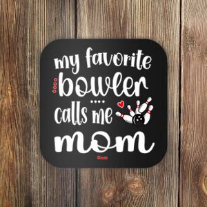 My Favorite Bowler Calls Me Bowling Mom Bowler Mama Gift Coaster